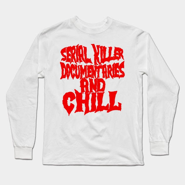 Horror and Chill Long Sleeve T-Shirt by inshapeuniverse